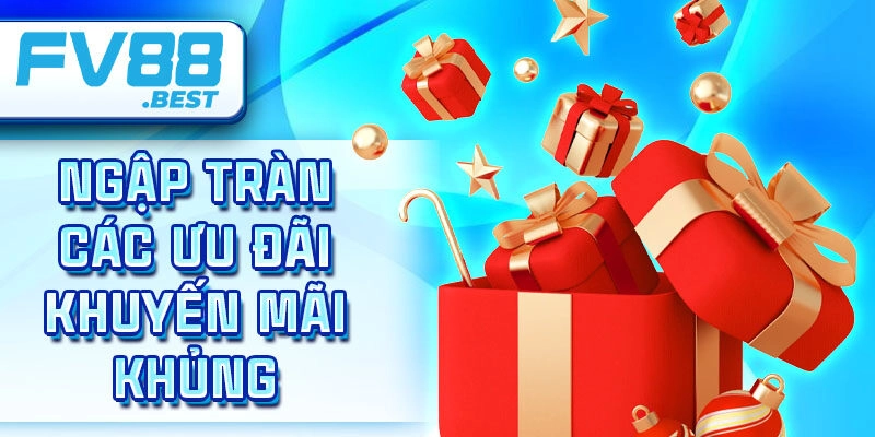 Ngập tràn các ưu đãi khuyến mãi khủng