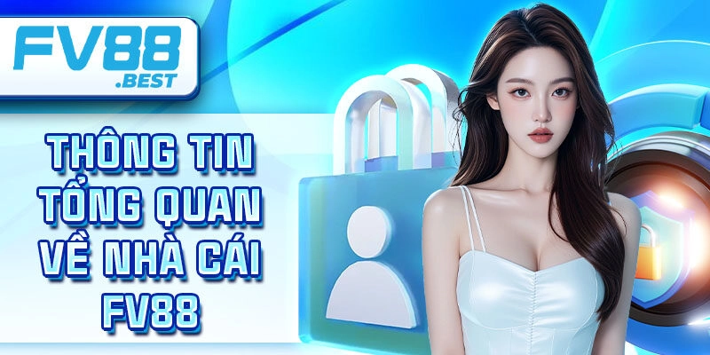 Thông tin tổng quan về nhà cái Fv88
