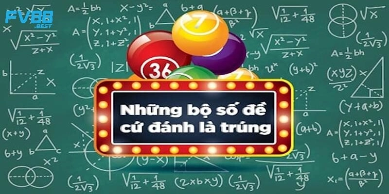 Tổng hợp các bộ số may mắn đánh đề cực chuẩn