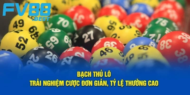 Lô bạch thủ mang đến trải nghiệm cá cược đơn giản nhưng vô cùng hồi hộp